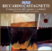 Castagnetti : Composizioni Per Organo E Cembalo cover image