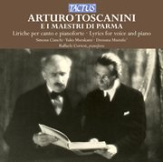 Arturo Toscanini E I Maestri Di Parma, Liriche Per Canto E Pianoforte cover image