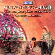 Sgambati : The Complete Piano Works, Vol. 2 cover image
