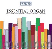 Essential Organ : A Journey Through Italian Organ Music cover image