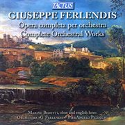 Ferlendis : Complete Orchestral Works cover image