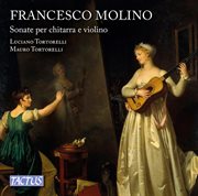Molino : Sonate Per Chitarra E Violino, Opp. 2 & 7 cover image
