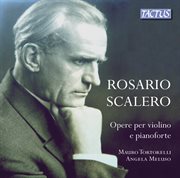 Scalero : Opere Per Violino E Pianoforte cover image
