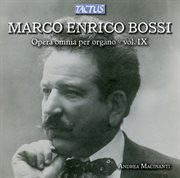 Bossi : Opera Omnia Per Organo, Vol. 9 cover image