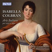Colbran : Italian Arias For Voice And Harp cover image
