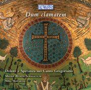 Dum Clamaren : Dolore E Speranza Nel Canto Gregoriano cover image