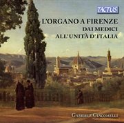 L'organo A Firenze Dai Medici All'unità D'italia cover image