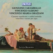 Caramiello, Albano & Graziani : Neapolitan Songs & Famous Melodies cover image