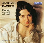 Bazzini : String Quartets Nos. 1 & 3 cover image
