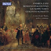 Zani, Piacentino, Torti & Schiatti : Concerti Per Flauto Archi E Continuo cover image