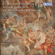 La Tradizione Organistica Pugliese : Napoletana Dal Rinascimento Al Barocco cover image