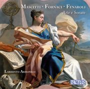 Mascitti, Fornaci & Fenaroli : Arie E Sonate cover image