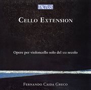Cello Extension : Works For Solo Cello From The 21st Century (live) cover image