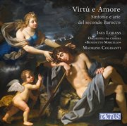 Virtù E Amore : Sinfonie & Arias From The Late Baroque cover image