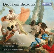 Bigaglia : Cantate Per Soprano E Continuo cover image