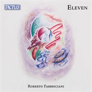 Fabbriciani: Eleven : Eleven (works for Flute) cover image