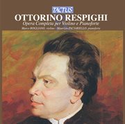 Respighi : Opera Completa Per Violino & Pianoforte cover image