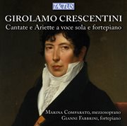 Crescentini : Cantate E Ariette A Voce Sola E Fortepiano cover image