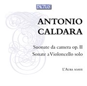 Caldara : Sounate Da Camera Op. 2 & Cello Sonatas cover image