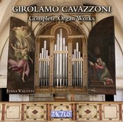 Cavazzoni : Complete Organ Works cover image