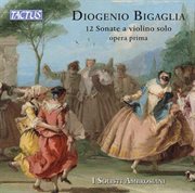 Bigaglia : 12 Violin Sonatas, Op. 1 cover image