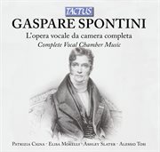 Spontini : L'opera Vocale Da Camera Completa cover image
