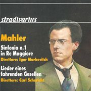 Mahler : Symphony No. 1 In D Major "Titan" & Lieder Eines Fahrenden Gesellen cover image