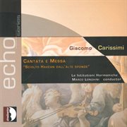 Carissimi : Messa & Cantata "Sciolto Havean Dall'alte Sponde" cover image