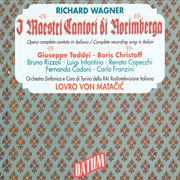 Wagner : Die Meistersinger Von Nurnberg, Wwv 96 (sung In Italian) cover image