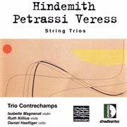 Hindemith, Petrassi & Veress : String Trios cover image