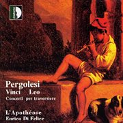 Pergolesi, Vinci & Leo : Concerti Per Traversiere cover image