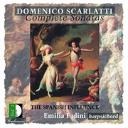 Scarlatti : Complete Sonatas, Vol. 1. The Spanish Influence cover image