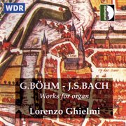 Böhm & Bach : Works For Organ cover image