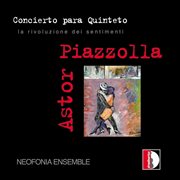 Piazzolla : Concierto Para Quinteto – La Rivoluzione Dei Sentimenti cover image