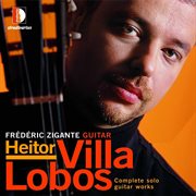 Villa-Lobos : Complete Solo Guitar Works cover image
