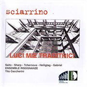 Sciarrino : Luci Miei Traditrici (oh My Betraying Eyes) cover image