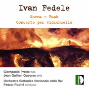 Fedele : Scena, Ruah & Cello Concerto cover image
