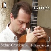 La Leona : Stefano Grondona Plays Julián Arcas cover image