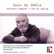 Luis De Pablo : Portrait Imaginé & Com Un Epíleg cover image