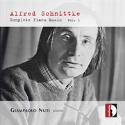 Schnittke : Complete Piano Music, Vol. 1 cover image