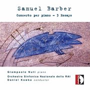 Barber : Piano Concerto & 3 Essays cover image