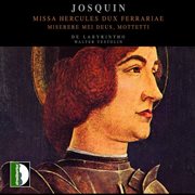 Josquin : Missa Hercules Dux Ferrariae & Miserere Mei Deus. Mottetti cover image