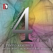 Il Tempio Armonico : Antonio Vivaldi – 4 Seasons Of Love cover image