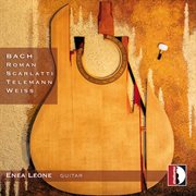 Bach, Roman, Scarlatti, Telemann & Weiss : Works Arranged For Guitar cover image