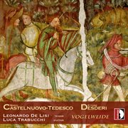 Castelnuovo-Tedesco & Desderi : Works Featuring Guitar cover image
