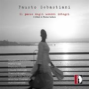 Fausto Sebastiani : Il Paese Degli Uomini Integri & Other Works cover image