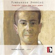 Pennisi : Complete Works For Solo Piano cover image