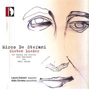 Mirco De Stefani : Sieben Lieder Für Gesang Und Klavier Nach Gedichten Von Paul Celan. Laura Catr cover image