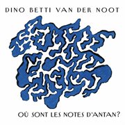 Van Der Noot : Où Sont Les Notes D'antan? cover image