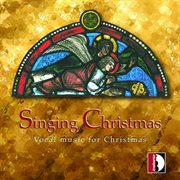 Singing Christmas : Vocal Music For Christmas cover image